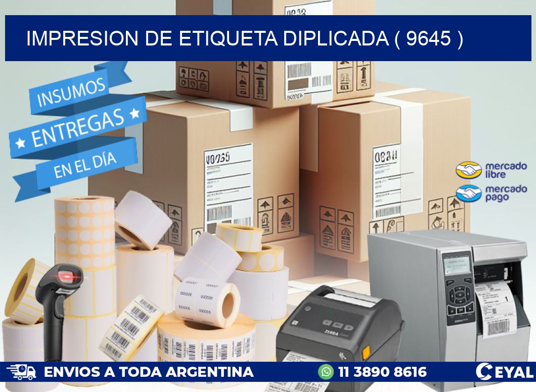 IMPRESION DE ETIQUETA DIPLICADA ( 9645 )