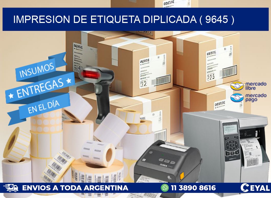 IMPRESION DE ETIQUETA DIPLICADA ( 9645 )