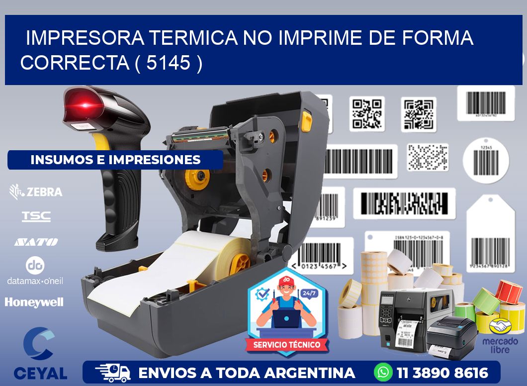 IMPRESORA TERMICA NO IMPRIME DE FORMA CORRECTA ( 5145 )