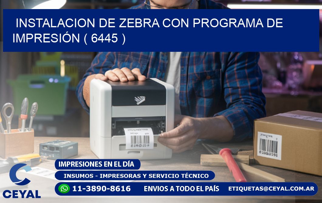 INSTALACION DE ZEBRA CON PROGRAMA DE IMPRESIÓN ( 6445 )
