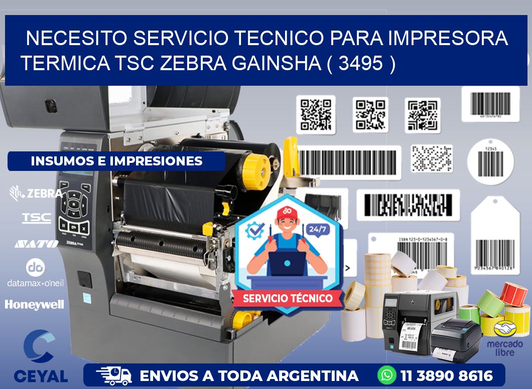NECESITO SERVICIO TECNICO PARA IMPRESORA TERMICA TSC ZEBRA GAINSHA ( 3495 )