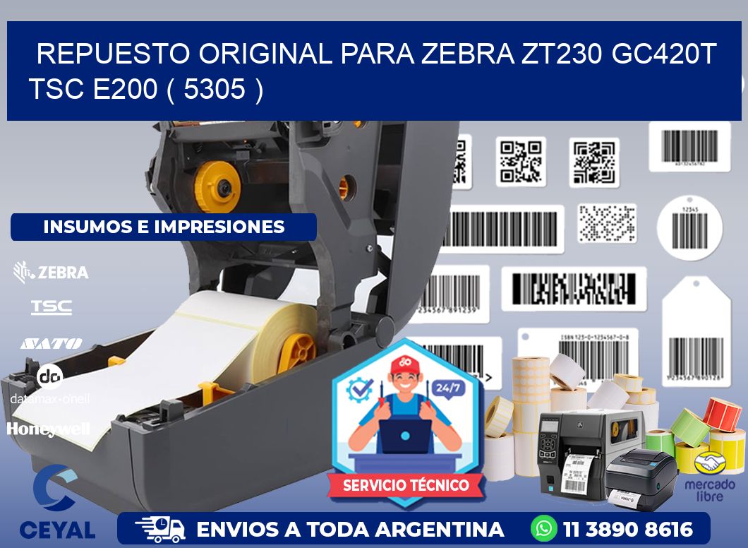 REPUESTO ORIGINAL PARA ZEBRA ZT230 GC420T TSC E200 ( 5305 )