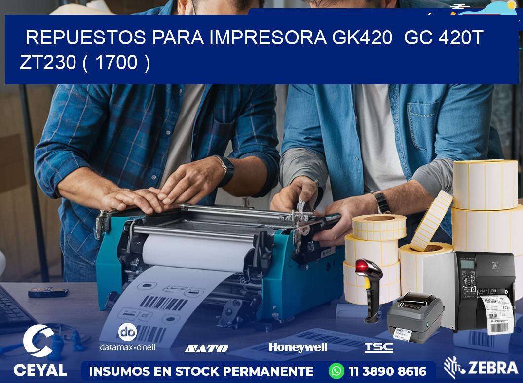 REPUESTOS PARA IMPRESORA GK420  GC 420T ZT230 ( 1700 )