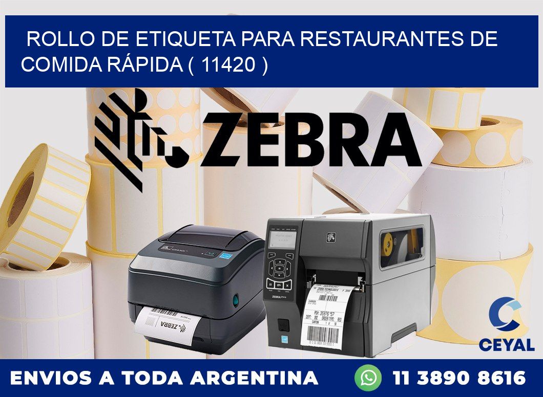 ROLLO DE ETIQUETA PARA RESTAURANTES DE COMIDA RÁPIDA ( 11420 )