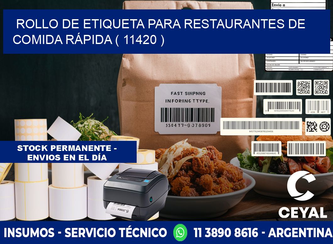 ROLLO DE ETIQUETA PARA RESTAURANTES DE COMIDA RÁPIDA ( 11420 )