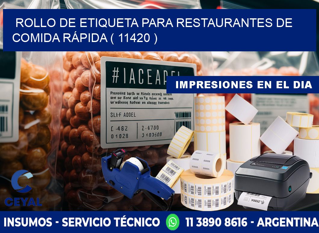 ROLLO DE ETIQUETA PARA RESTAURANTES DE COMIDA RÁPIDA ( 11420 )