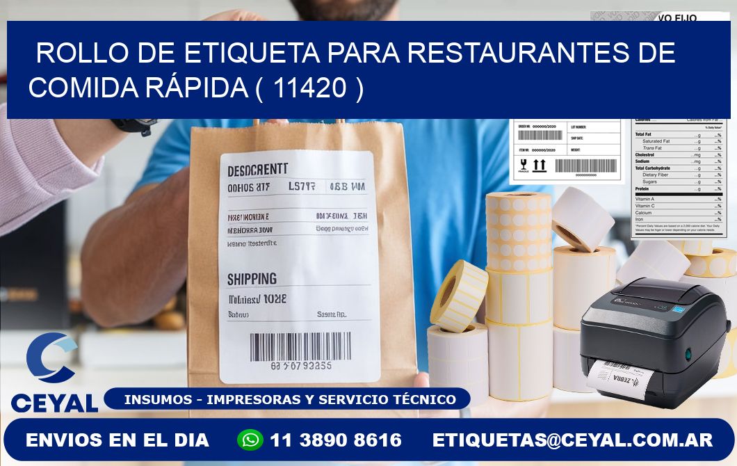 ROLLO DE ETIQUETA PARA RESTAURANTES DE COMIDA RÁPIDA ( 11420 )