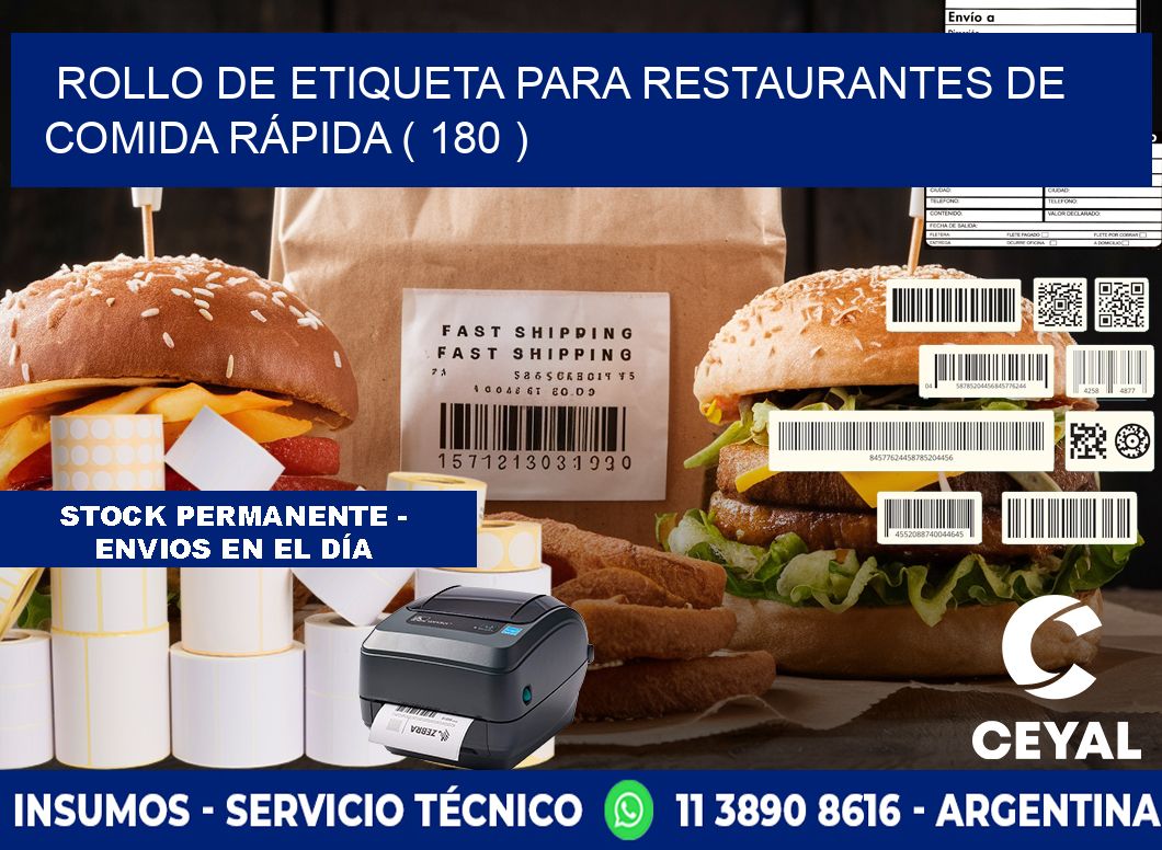 ROLLO DE ETIQUETA PARA RESTAURANTES DE COMIDA RÁPIDA ( 180 )