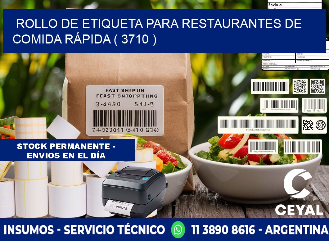 ROLLO DE ETIQUETA PARA RESTAURANTES DE COMIDA RÁPIDA ( 3710 )