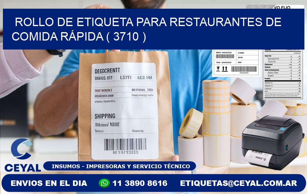 ROLLO DE ETIQUETA PARA RESTAURANTES DE COMIDA RÁPIDA ( 3710 )