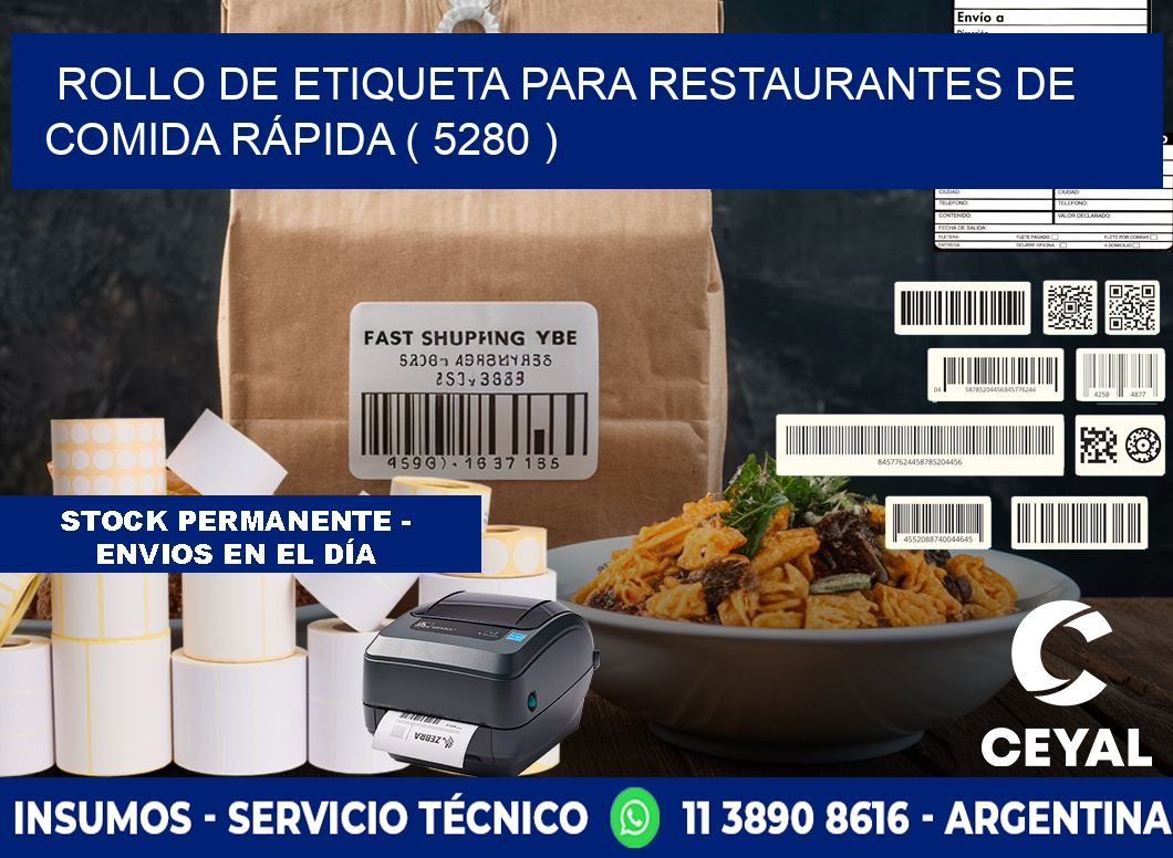 ROLLO DE ETIQUETA PARA RESTAURANTES DE COMIDA RÁPIDA ( 5280 )