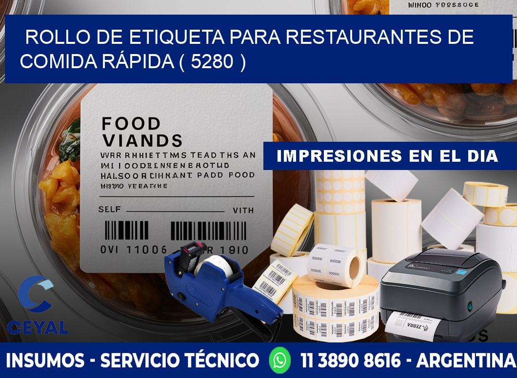 ROLLO DE ETIQUETA PARA RESTAURANTES DE COMIDA RÁPIDA ( 5280 )