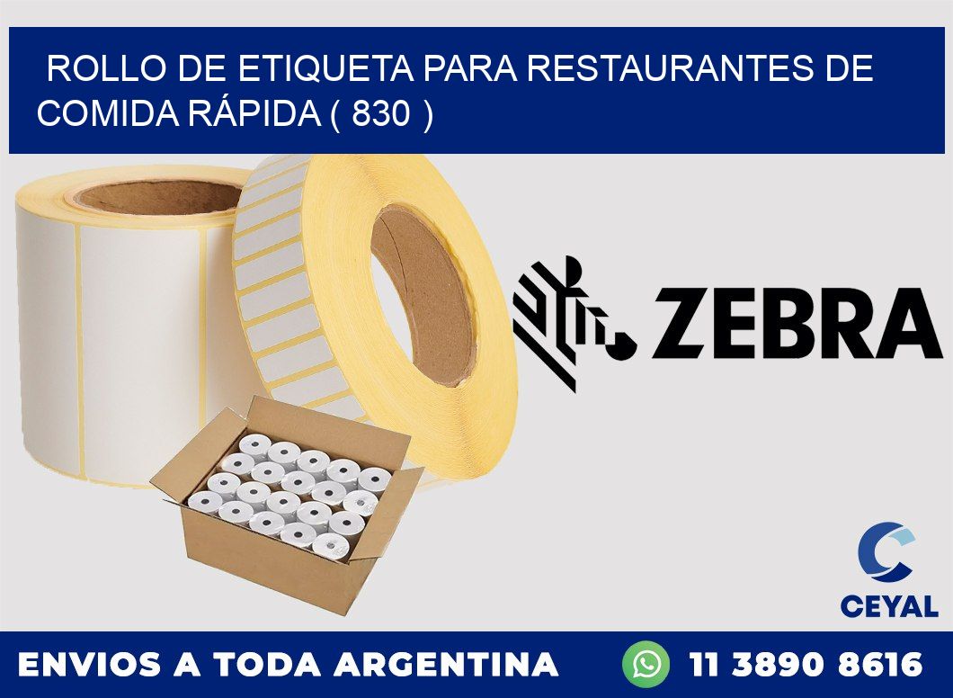 ROLLO DE ETIQUETA PARA RESTAURANTES DE COMIDA RÁPIDA ( 830 )