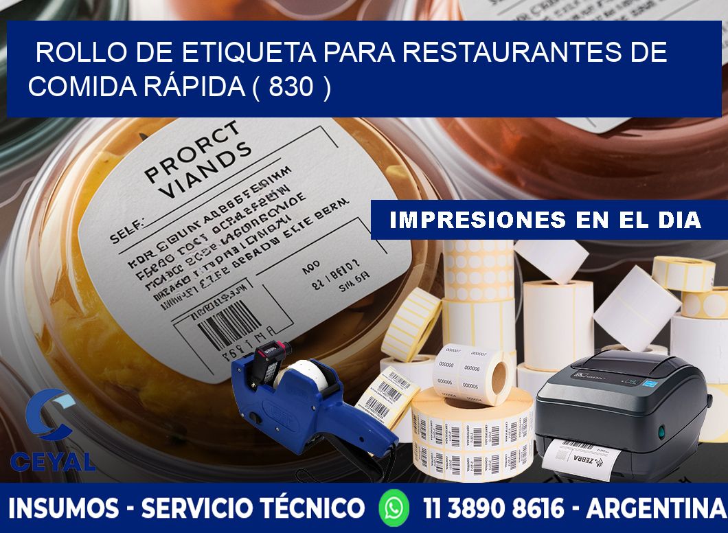 ROLLO DE ETIQUETA PARA RESTAURANTES DE COMIDA RÁPIDA ( 830 )