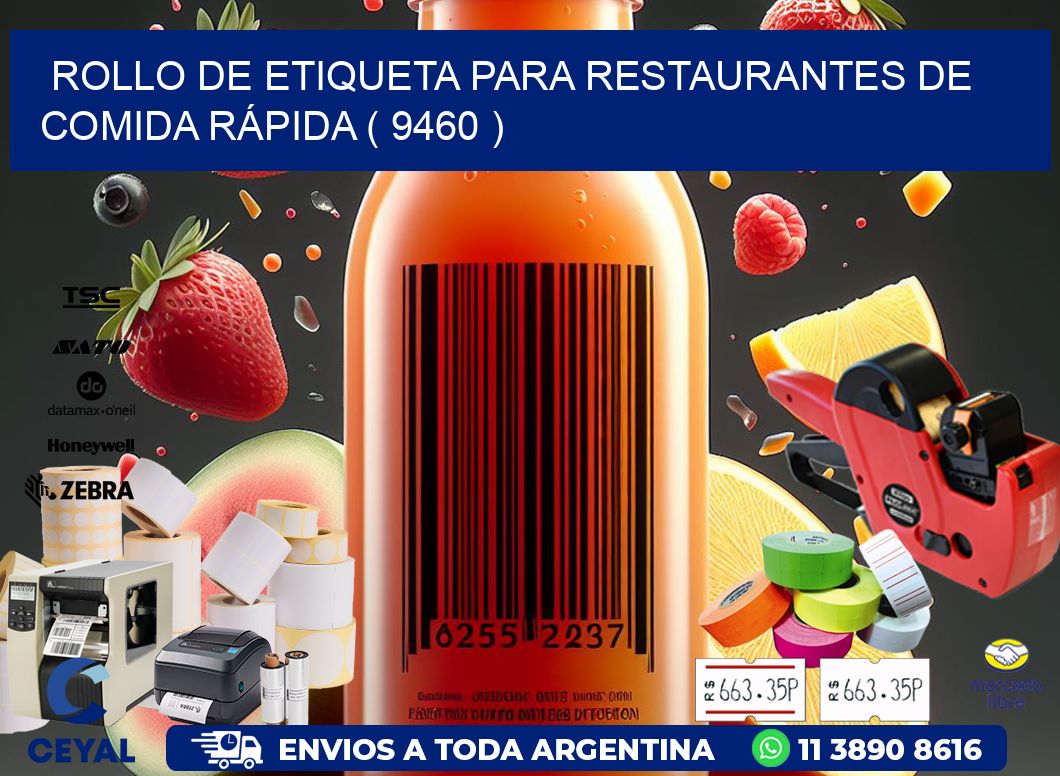 ROLLO DE ETIQUETA PARA RESTAURANTES DE COMIDA RÁPIDA ( 9460 )