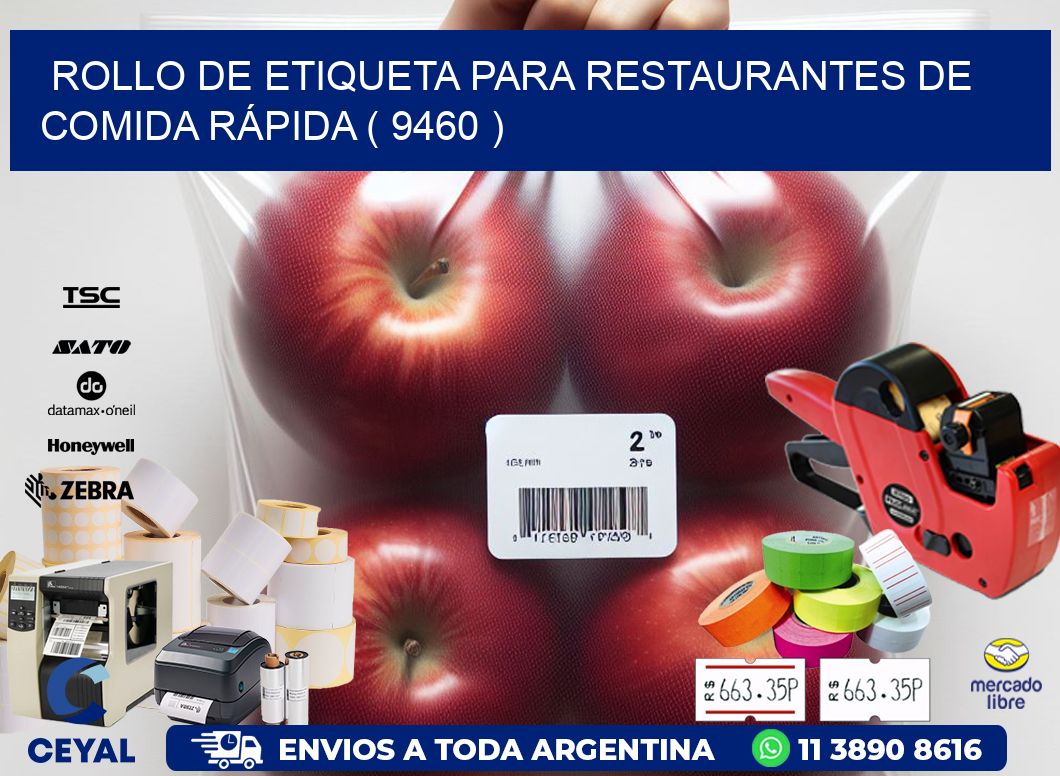 ROLLO DE ETIQUETA PARA RESTAURANTES DE COMIDA RÁPIDA ( 9460 )