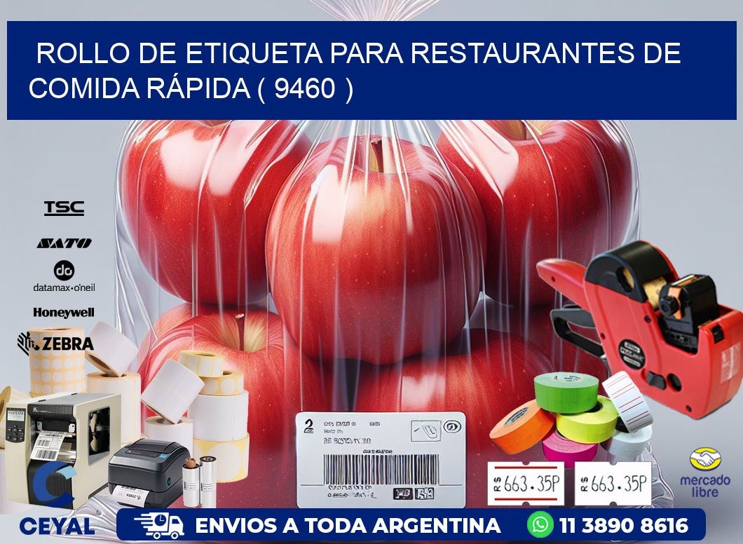 ROLLO DE ETIQUETA PARA RESTAURANTES DE COMIDA RÁPIDA ( 9460 )