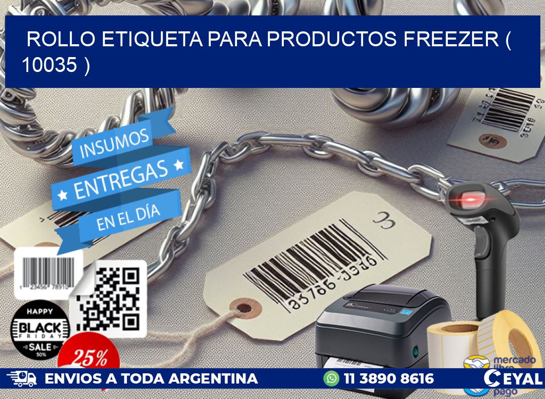 ROLLO ETIQUETA PARA PRODUCTOS FREEZER ( 10035 )