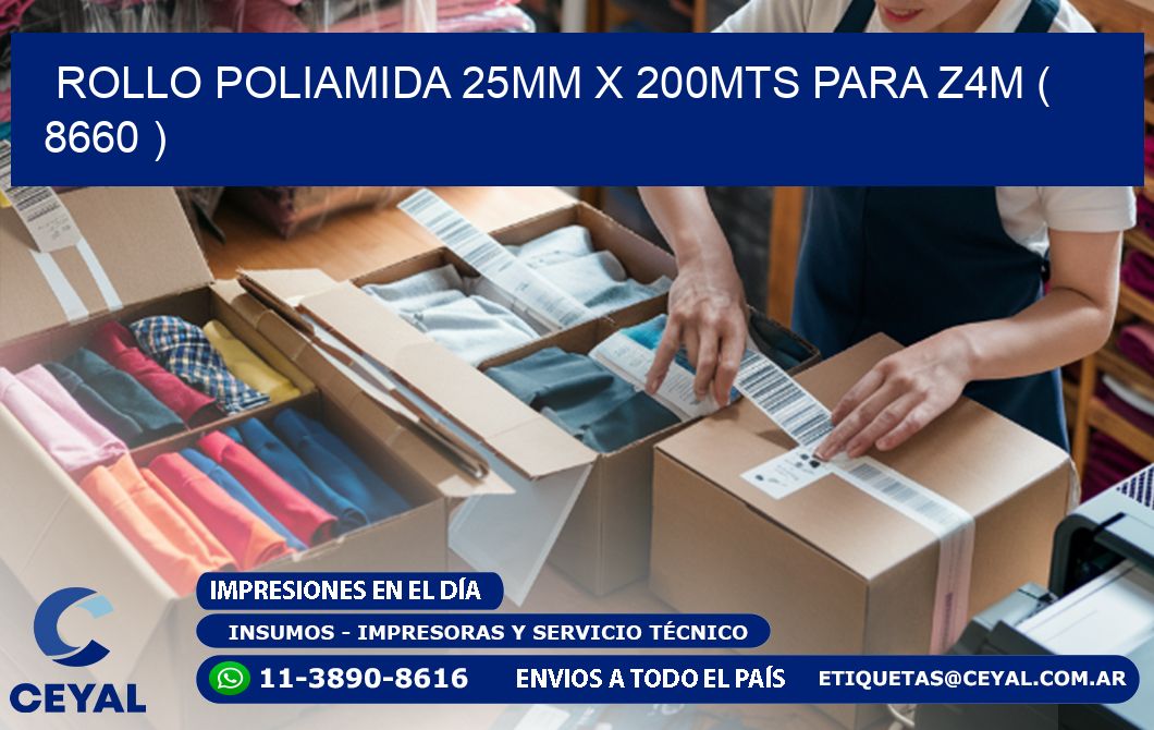 ROLLO POLIAMIDA 25MM X 200MTS PARA Z4M ( 8660 )