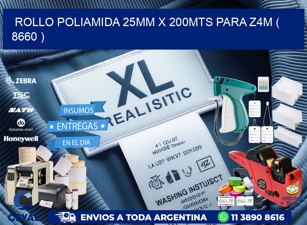 ROLLO POLIAMIDA 25MM X 200MTS PARA Z4M ( 8660 )