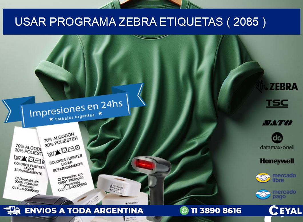 USAR PROGRAMA ZEBRA ETIQUETAS ( 2085 )