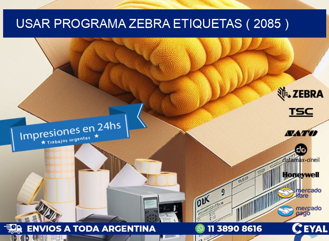 USAR PROGRAMA ZEBRA ETIQUETAS ( 2085 )