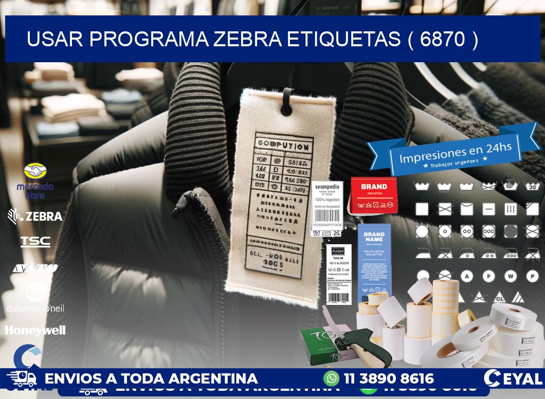 USAR PROGRAMA ZEBRA ETIQUETAS ( 6870 )