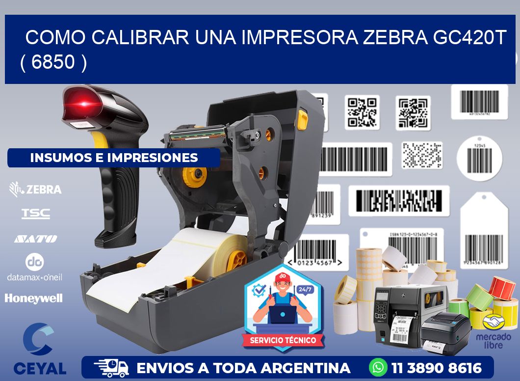como calibrar una impresora zebra gc420t ( 6850 )