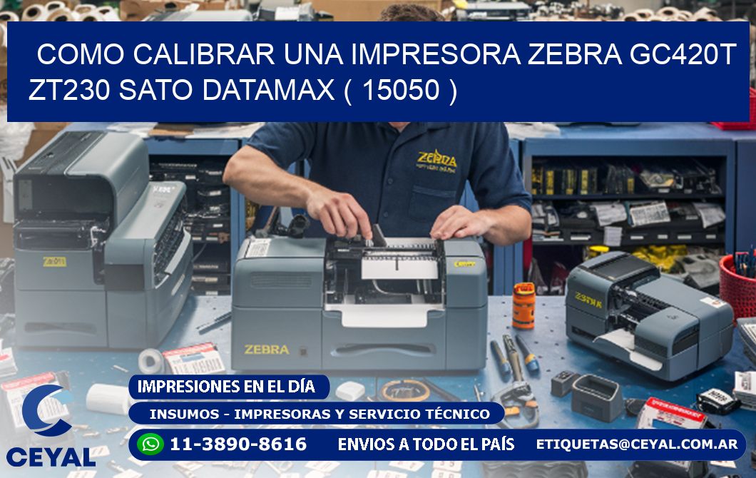 como calibrar una impresora zebra gc420t ZT230 SATO DATAMAX ( 15050 )