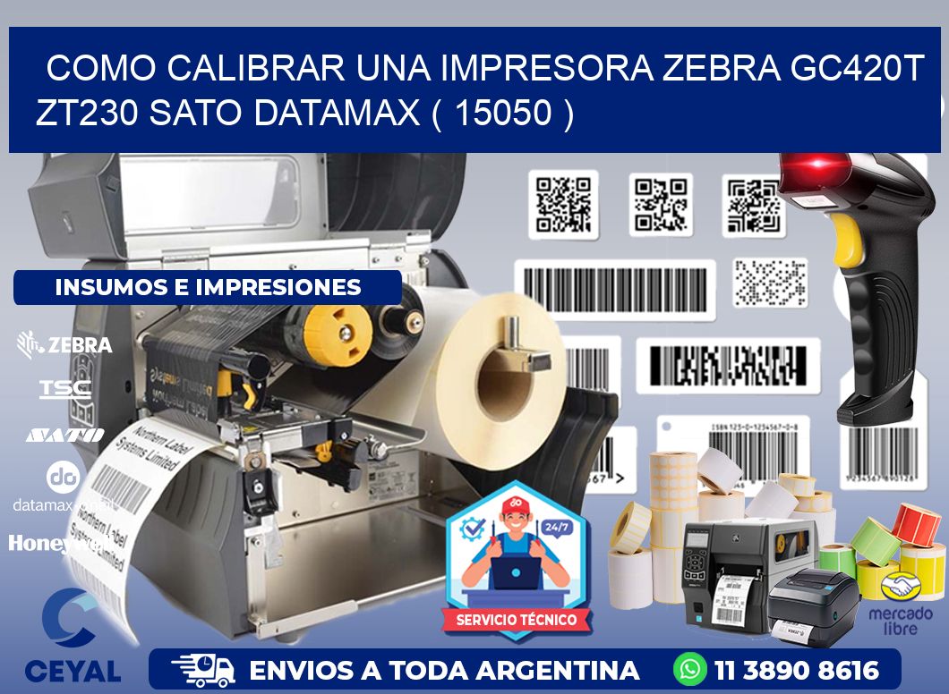 como calibrar una impresora zebra gc420t ZT230 SATO DATAMAX ( 15050 )