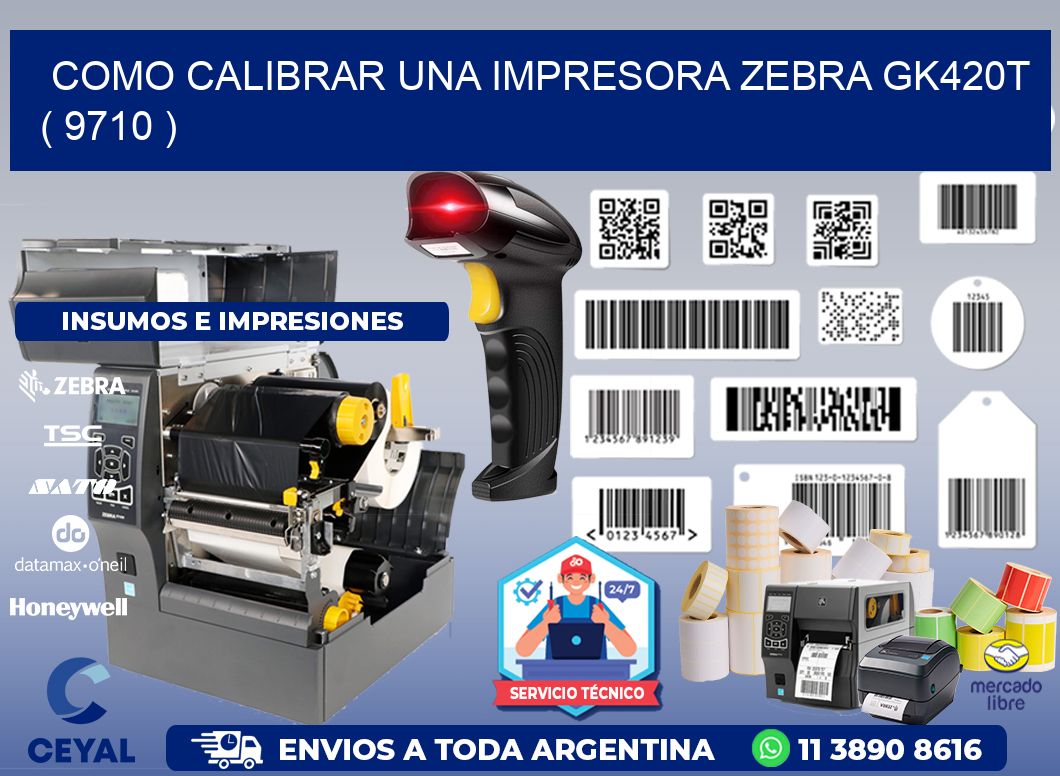 como calibrar una impresora zebra gk420t ( 9710 )
