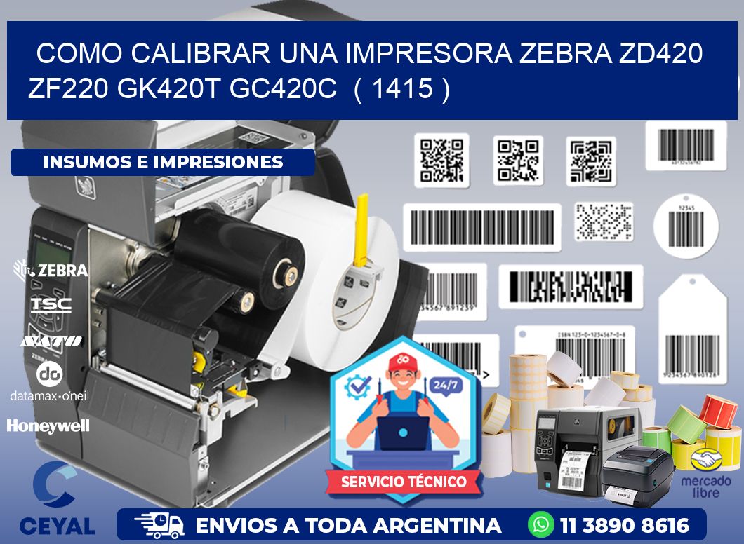 como calibrar una impresora zebra zd420 ZF220 GK420T GC420C ( 1415 )