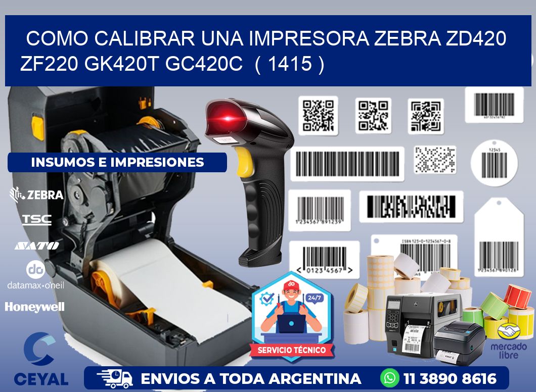 como calibrar una impresora zebra zd420 ZF220 GK420T GC420C ( 1415 )