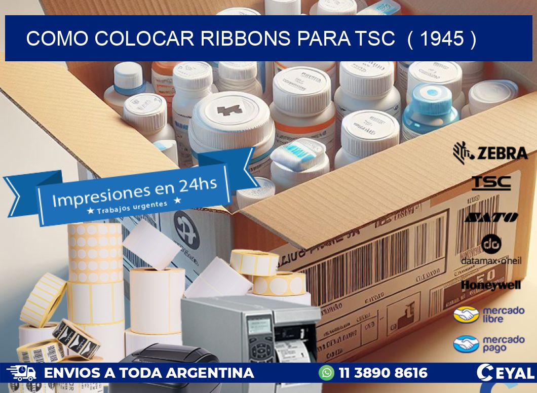 COMO COLOCAR RIBBONS PARA TSC ( 1945 )