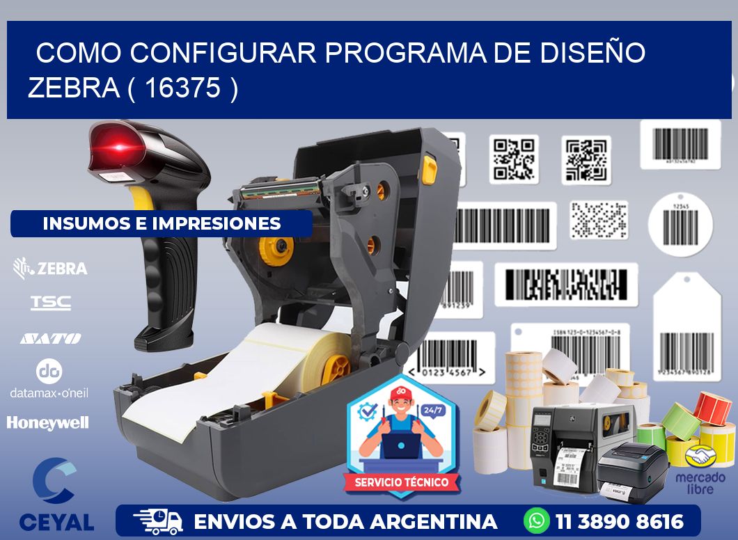 COMO CONFIGURAR PROGRAMA DE DISEÑO ZEBRA ( 16375 )