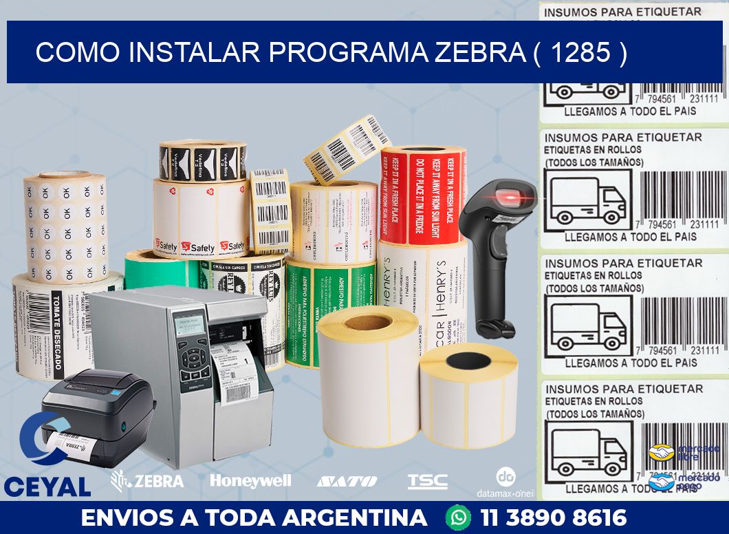 COMO INSTALAR PROGRAMA ZEBRA ( 1285 )