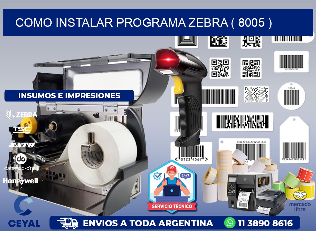 COMO INSTALAR PROGRAMA ZEBRA ( 8005 )
