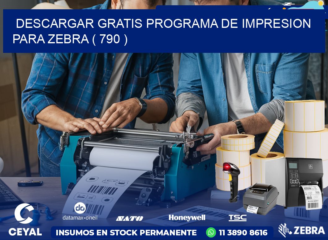 DESCARGAR GRATIS PROGRAMA DE IMPRESION PARA ZEBRA ( 790 )