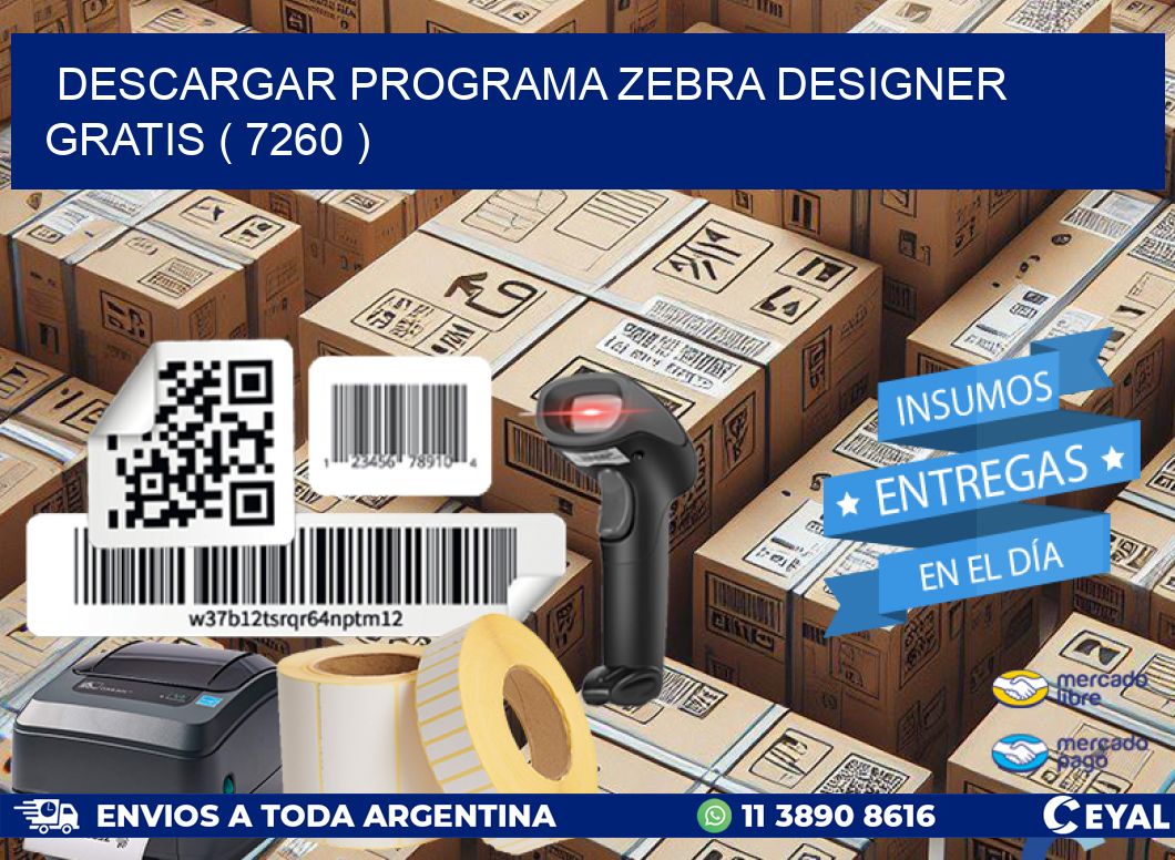 DESCARGAR PROGRAMA ZEBRA DESIGNER GRATIS ( 7260 )