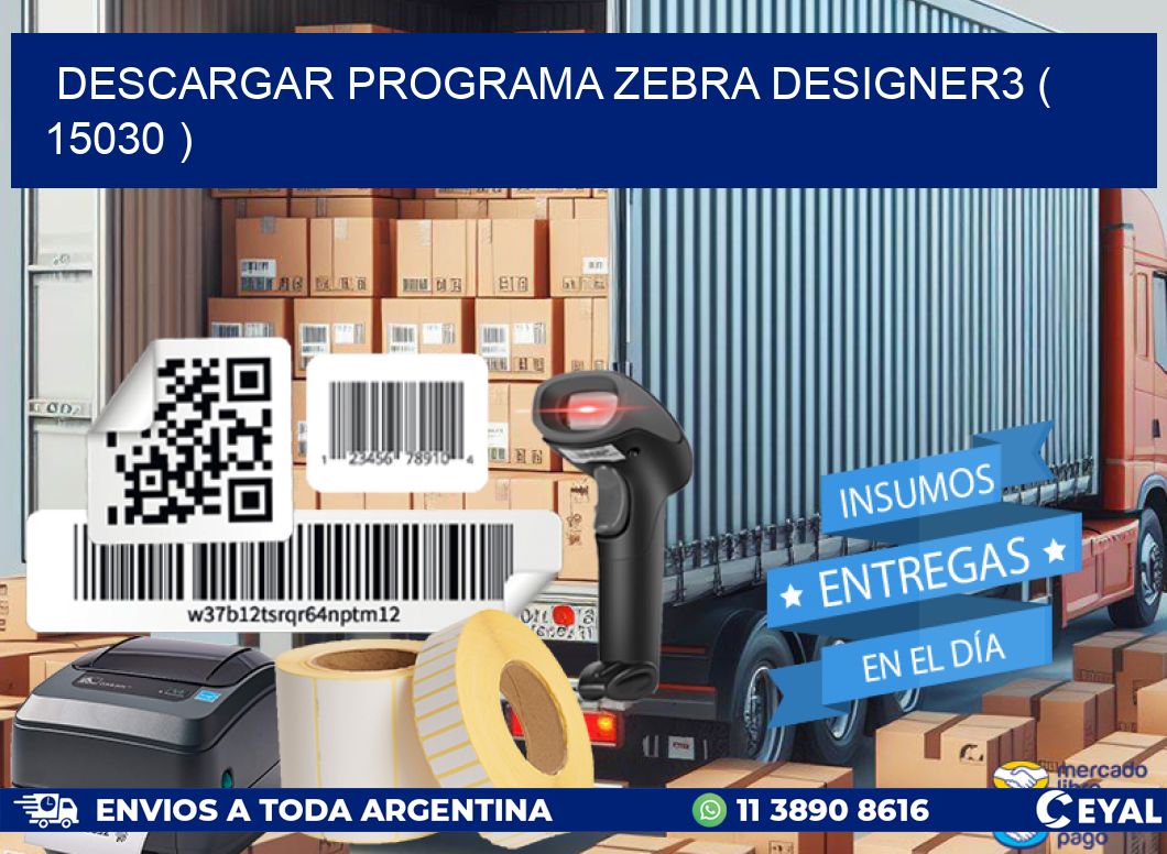 DESCARGAR PROGRAMA ZEBRA DESIGNER3 ( 15030 )