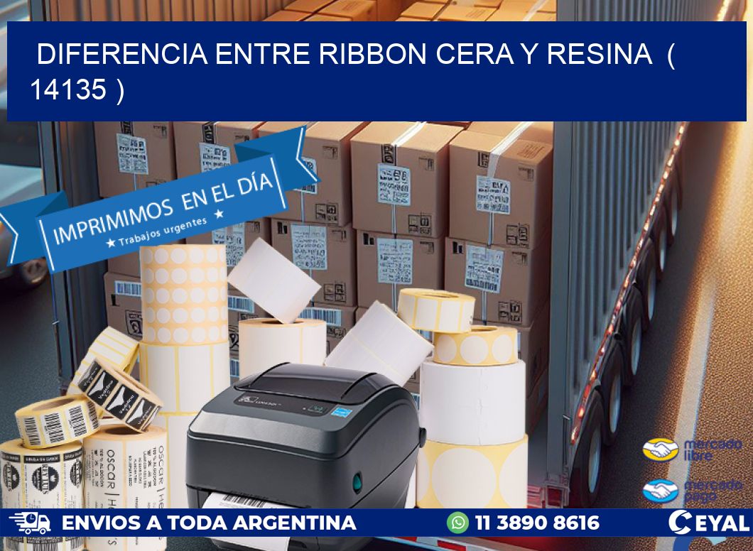 DIFERENCIA ENTRE RIBBON CERA Y RESINA ( 14135 )