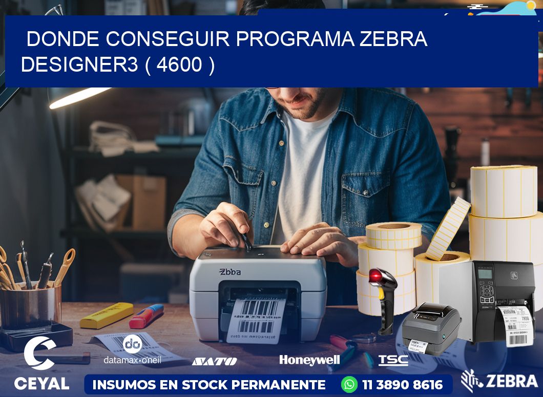 DONDE CONSEGUIR PROGRAMA ZEBRA DESIGNER3 ( 4600 )