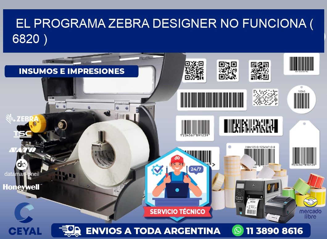 EL PROGRAMA ZEBRA DESIGNER NO FUNCIONA ( 6820 )