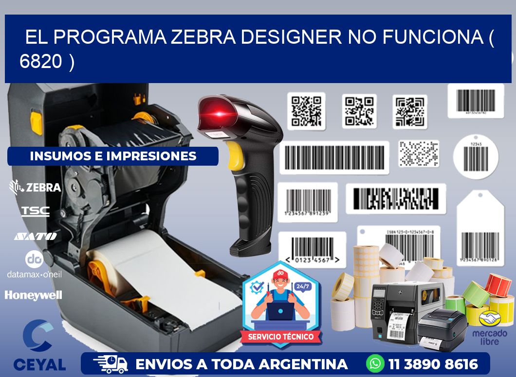 EL PROGRAMA ZEBRA DESIGNER NO FUNCIONA ( 6820 )