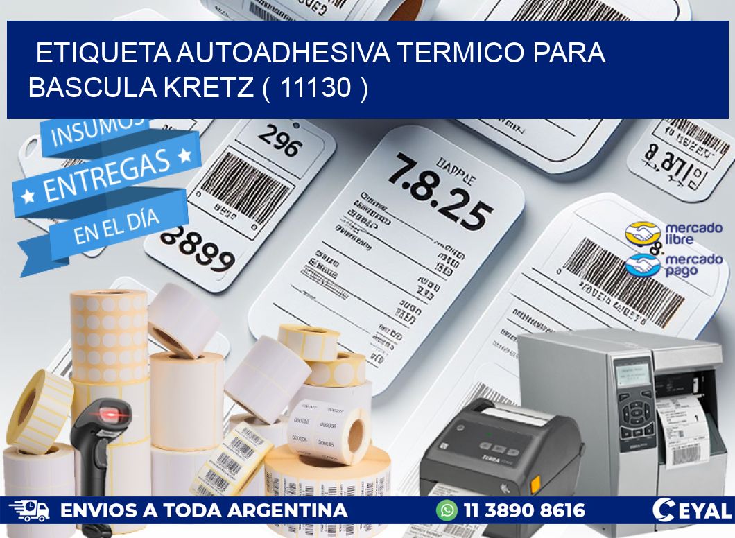 ETIQUETA AUTOADHESIVA TERMICO PARA BASCULA KRETZ ( 11130 )