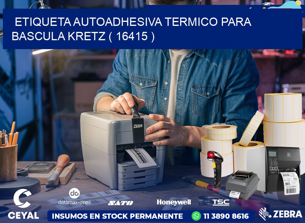ETIQUETA AUTOADHESIVA TERMICO PARA BASCULA KRETZ ( 16415 )