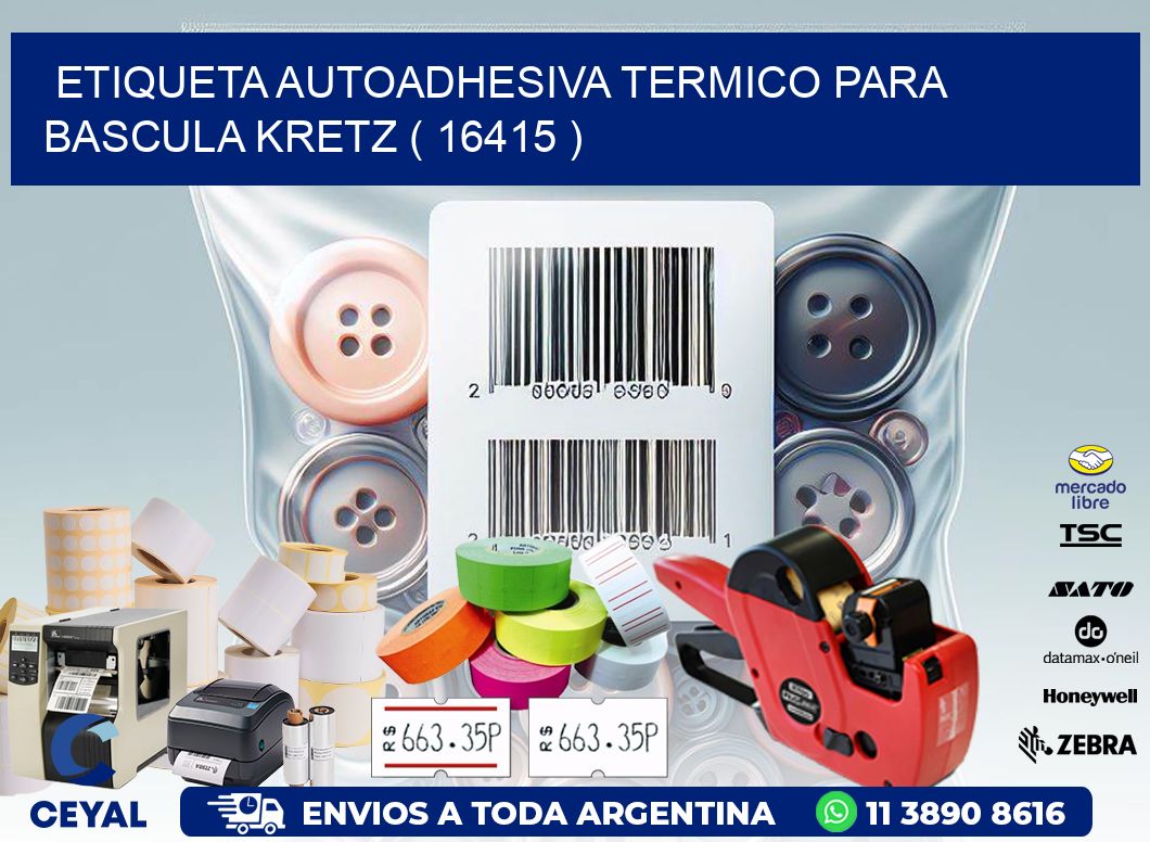 ETIQUETA AUTOADHESIVA TERMICO PARA BASCULA KRETZ ( 16415 )