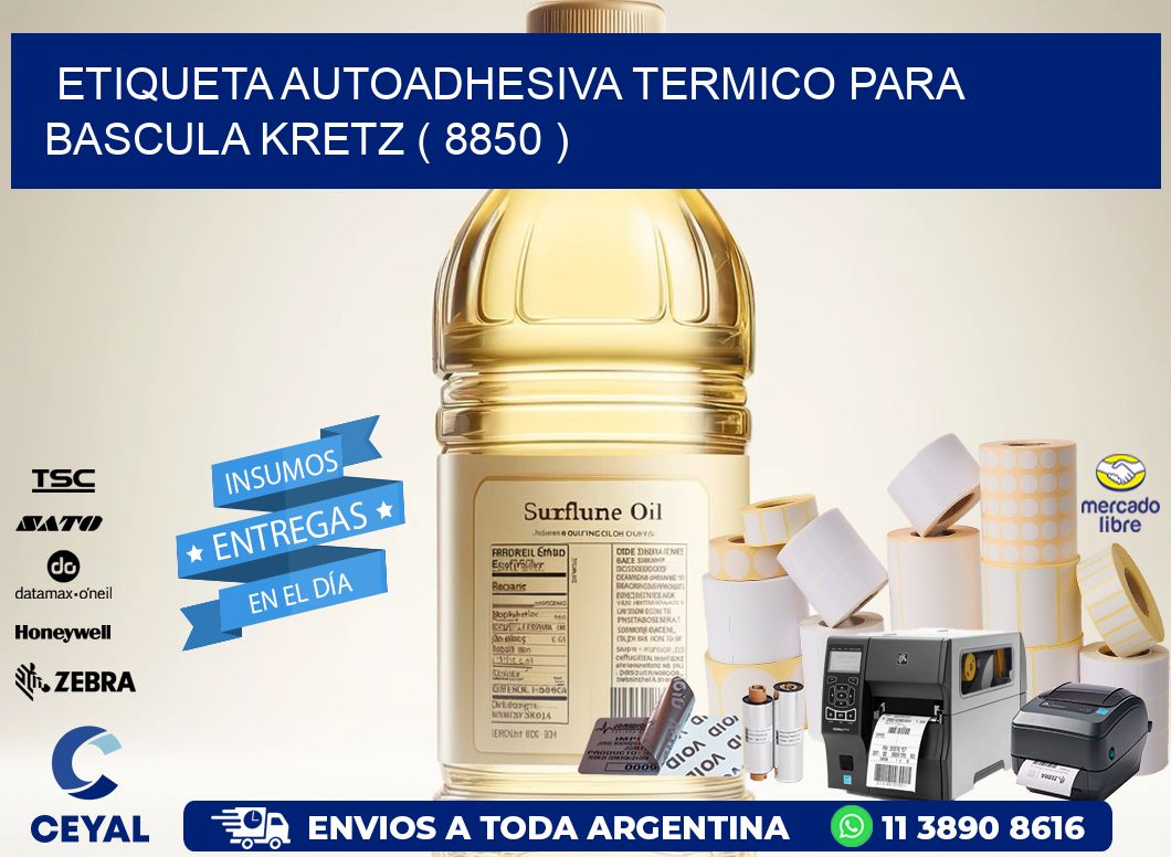 ETIQUETA AUTOADHESIVA TERMICO PARA BASCULA KRETZ ( 8850 )