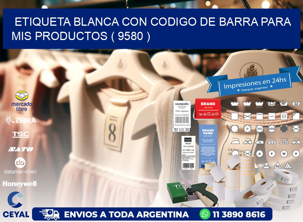 ETIQUETA BLANCA CON CODIGO DE BARRA PARA MIS PRODUCTOS ( 9580 )