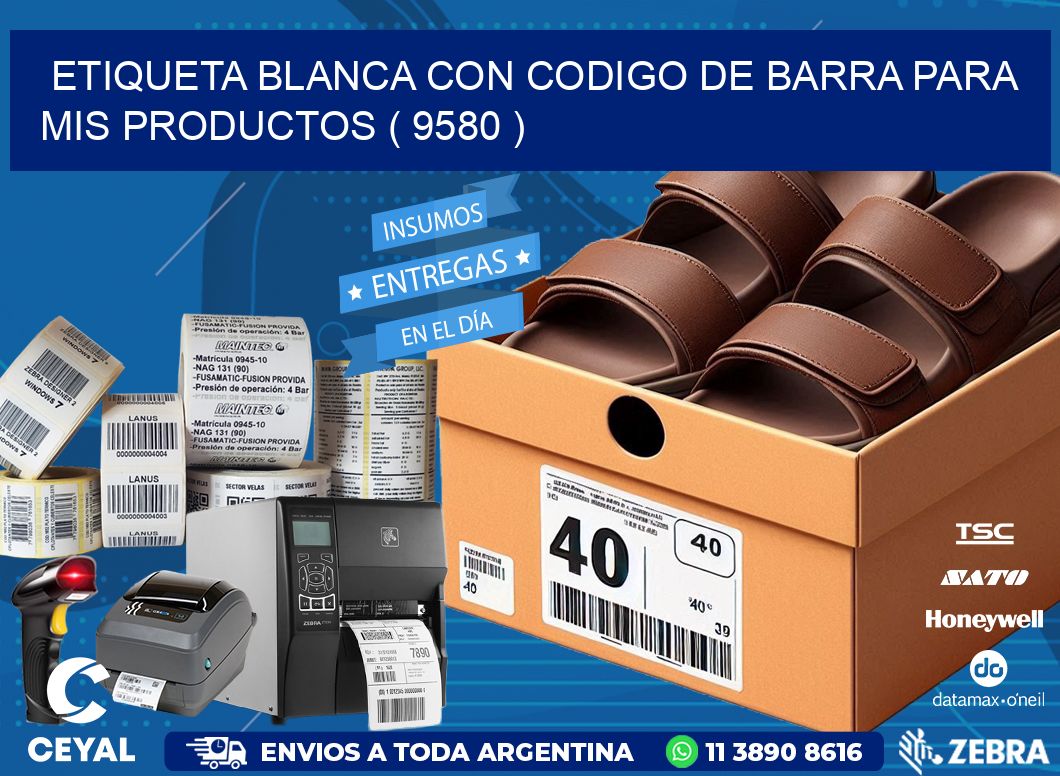 ETIQUETA BLANCA CON CODIGO DE BARRA PARA MIS PRODUCTOS ( 9580 )